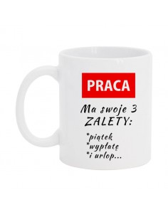 Praca ma 3 zalety